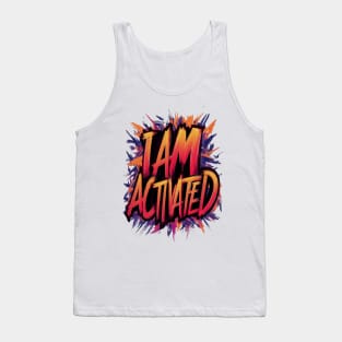 I am activated Tank Top